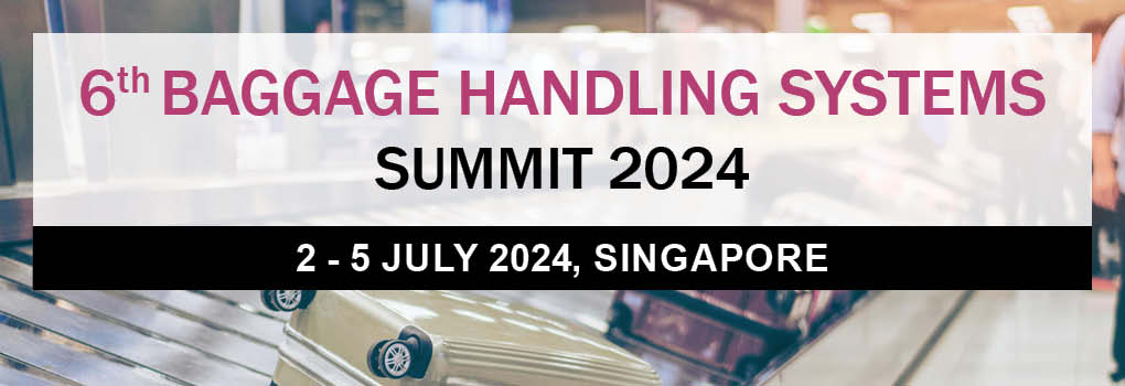 6th Baggage Handling Systems Summit 2024